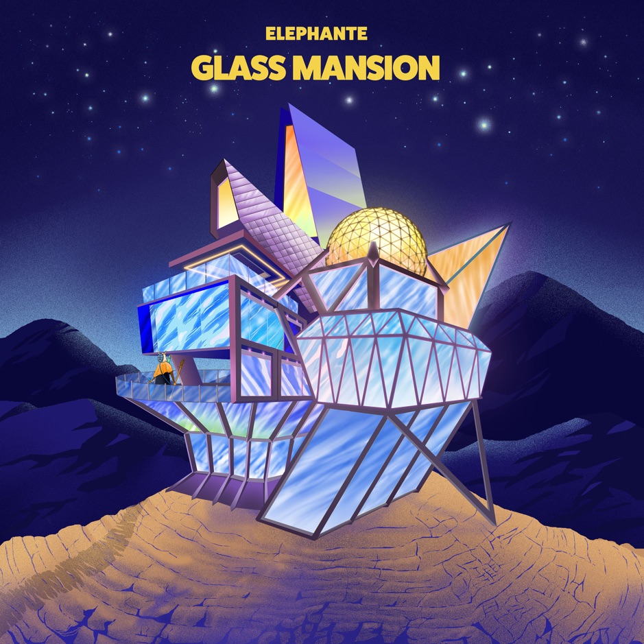 Elephante - Glass Mansion